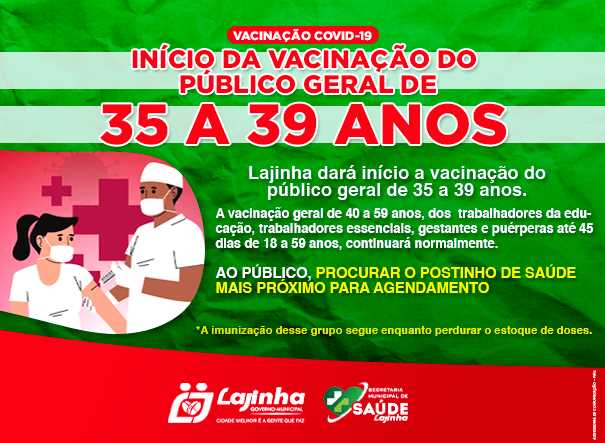 INÍCIO DA VACINAÇÃO DO PÚBLICO GERAL DE 35 A 39 ANOS